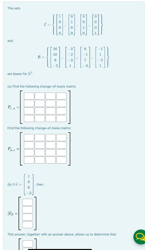 Solved The sets E=⎩⎨⎧⎣⎡1000⎦⎤,⎣⎡0100⎦⎤,⎣⎡0010⎦⎤,⎣⎡0001⎦⎤⎭⎬⎫ | Chegg.com