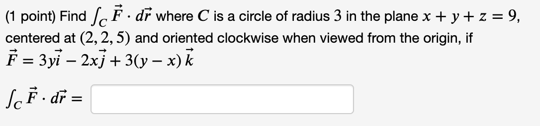 Solved (1 point) Find SC F. dr where C is a circle of radius | Chegg.com