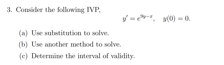 Solved 3. Consider the following IVP, y′=e9y−x,y(0)=0 (a) | Chegg.com