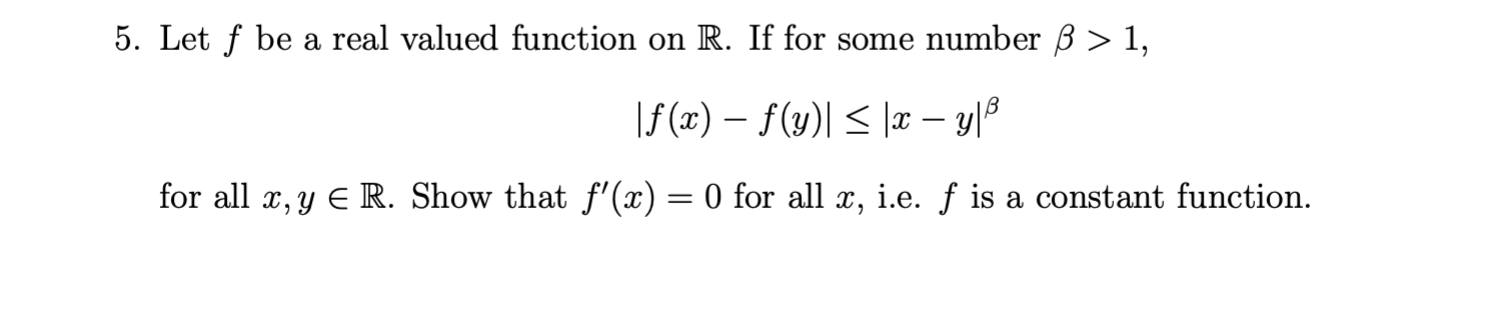 Solved 5. Let f be a real valued function on R. If for some | Chegg.com