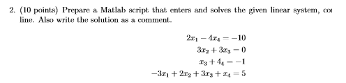 Solved 2. (10 points) Prepare a Matlab script that enters | Chegg.com