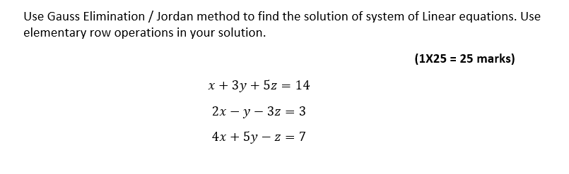 Solved Use Gauss Elimination / Jordan method to find the | Chegg.com