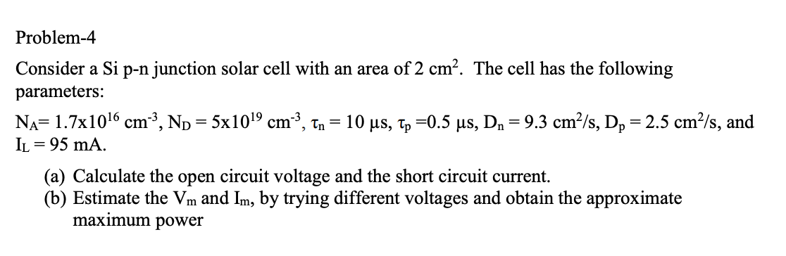 Solved Problem-4 Consider a Si p-n junction solar cell with | Chegg.com