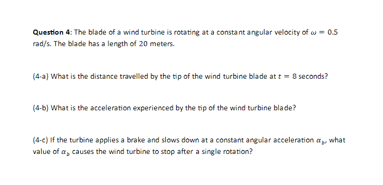 Solved Question 4: The blade of a wind turbine is rotating | Chegg.com