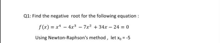 Solved Q1: Find the negative root for the following equation | Chegg.com