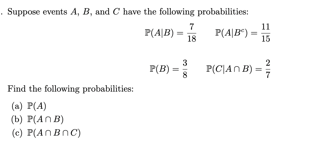 Solved Suppose Events A,B, And C Have The Following | Chegg.com