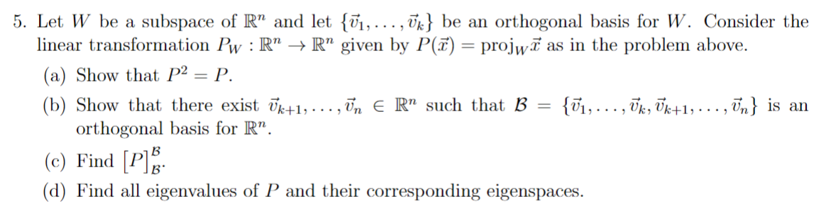 Solved 5. Let W be a subspace of Rn and let {v1,…,vk} be an | Chegg.com