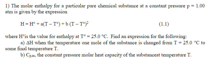 Solved 1) The molar enthalpy for a particular pure chemical | Chegg.com