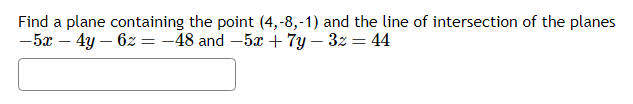 Find a plane containing the point (4,−8,−1) and the | Chegg.com