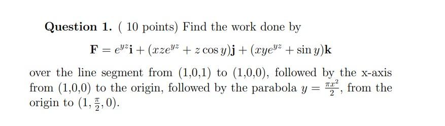 Solved Question 1. ( 10 points) Find the work done by | Chegg.com