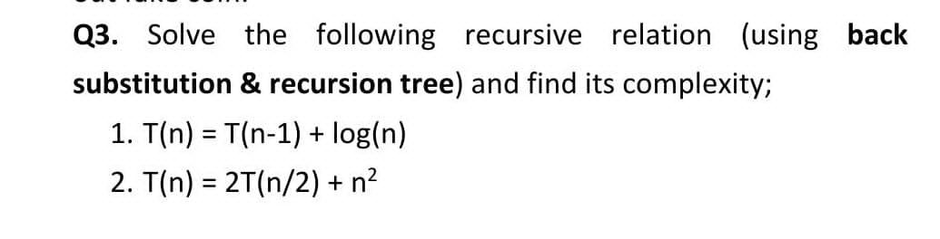 Solved Q3. Solve The Following Recursive Relation (using | Chegg.com