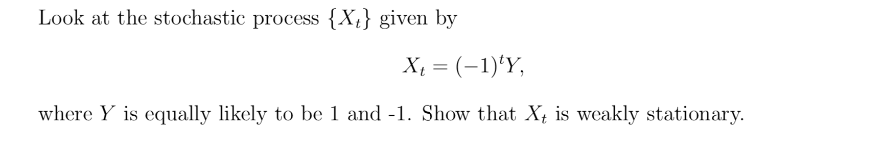 Solved Look at the stochastic process {Xt} given by Xt = | Chegg.com