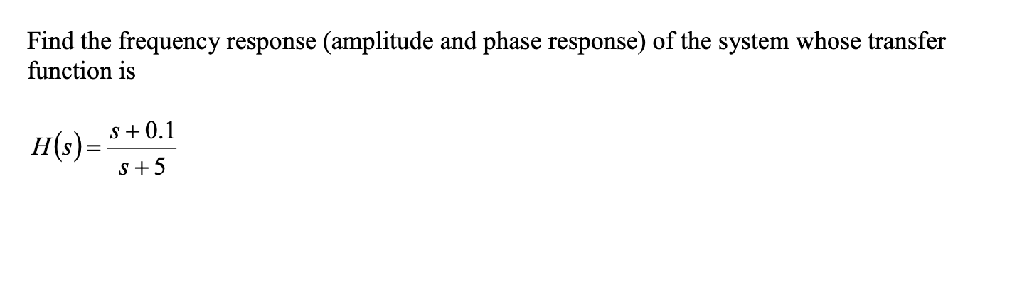 Solved Find the frequency response (amplitude and phase | Chegg.com