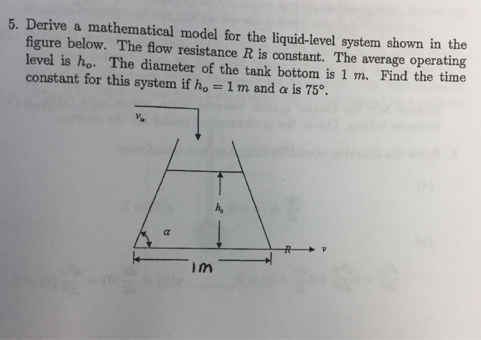 Solved 5. Derive a mathematical model for the liquid-level | Chegg.com