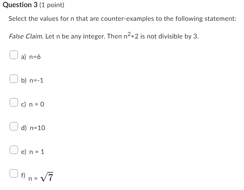 Select the values for \( n \) that are counter-examples to the following statement:
False Claim. Let \( \mathrm{n} \) be any 