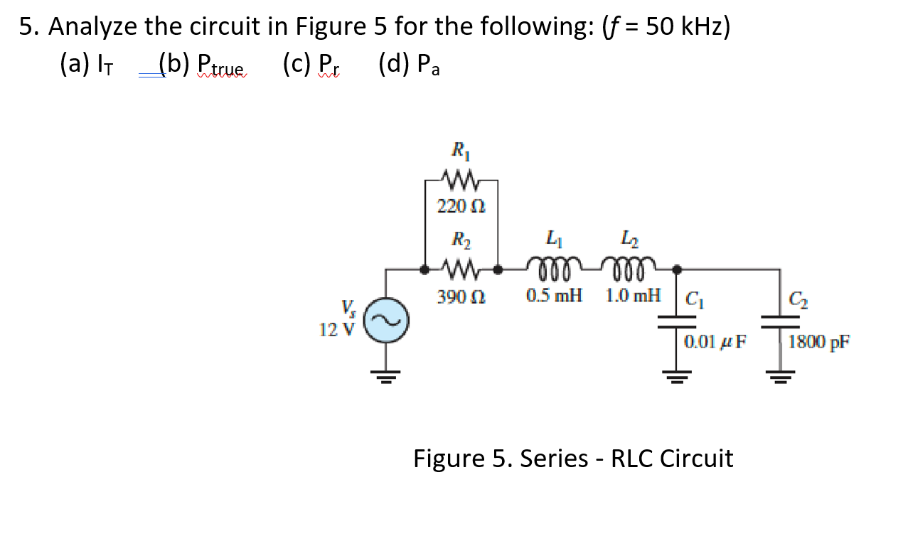 Solved Analyze the circuit in Figure 5 for the following: (f | Chegg.com