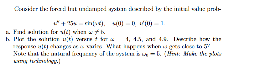 Solved Consider the forced but undamped system described by | Chegg.com