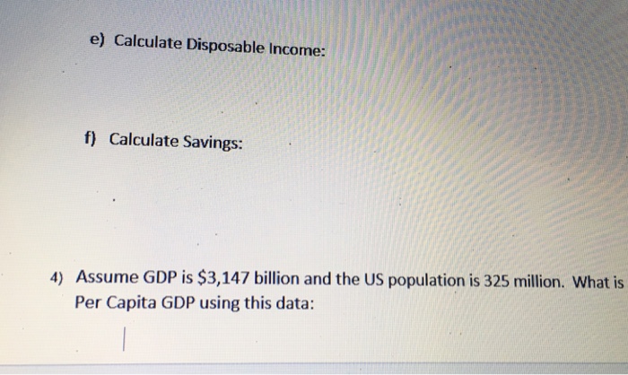 Solved e) Calculate Disposable Income: f) Calculate Savings: | Chegg.com