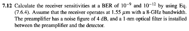 7.12 Calculate the receiver sensitivities at a BER of | Chegg.com