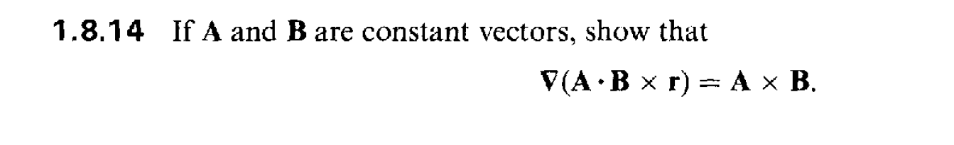 Solved 1.8.14 If A and B are constant vectors, show that | Chegg.com