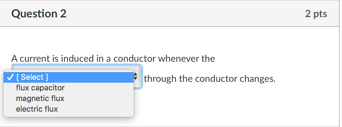Solved Question 2 2 pts A current is induced in a conductor | Chegg.com