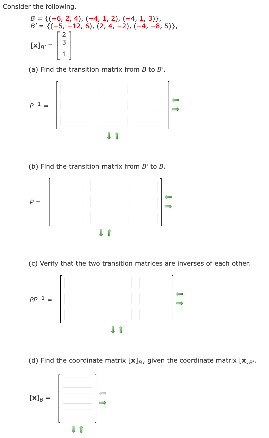 Solved Consider The Following. B = {(−6, 2, 4), (−4, 1, | Chegg.com