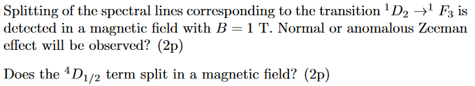 Solved Splitting of the spectral lines corresponding to the | Chegg.com