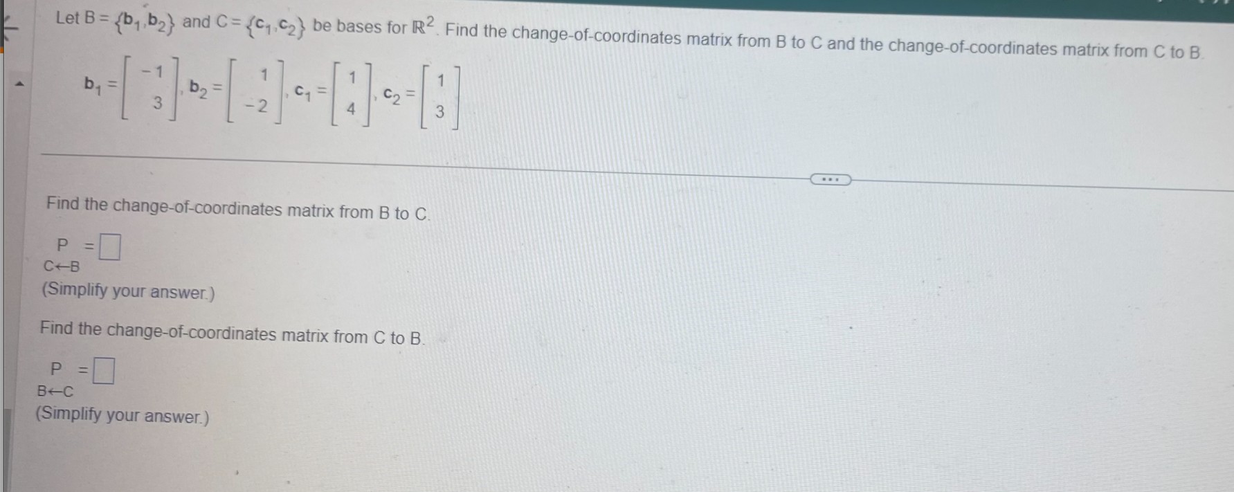 Solved Let B={b1,b2} And C={c1,c2} Be Bases For R2. Find The | Chegg.com