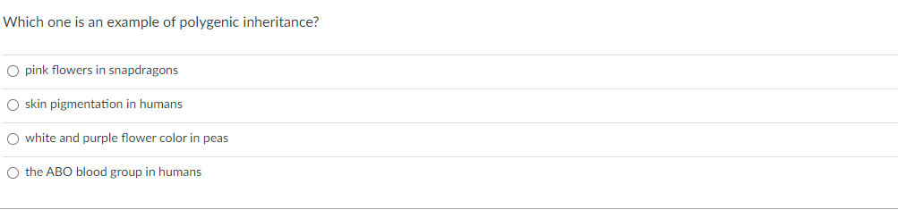 Solved Which one is an example of polygenic inheritance? O | Chegg.com