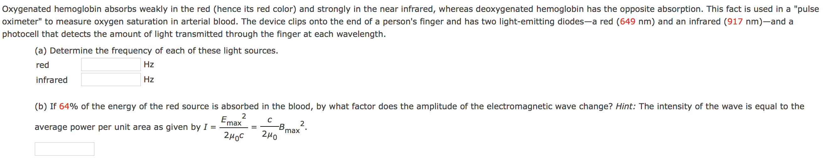 Solved Oxygenated hemoglobin absorbs weakly in the red | Chegg.com