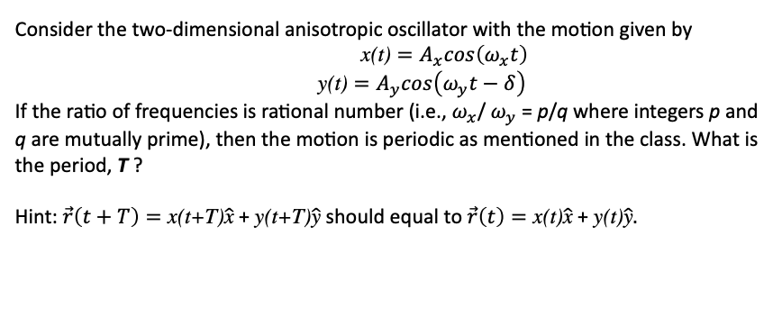 Solved Consider The Two-dimensional Anisotropic Oscillator | Chegg.com