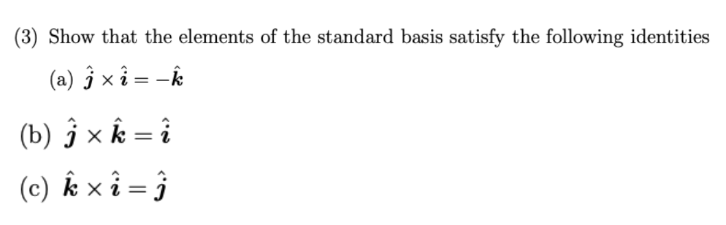 Solved 3 Show That The Elements Of The Standard Basis S Chegg Com