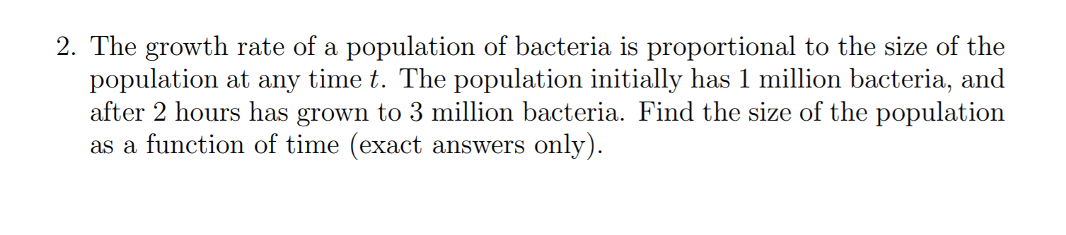 Solved 2. The growth rate of a population of bacteria is | Chegg.com