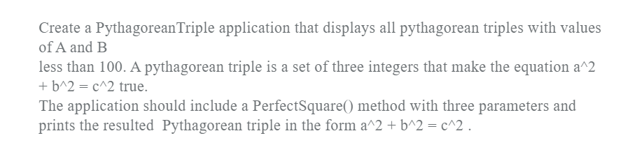 Solved Create a PythagoreanTriple application that displays | Chegg.com
