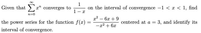 Solved Given that ∑n=0∞xn converges to 1−x1 on the interval | Chegg.com