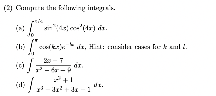 Solved (2) Compute the following integrals. 7/4 ) sin?(4x) | Chegg.com