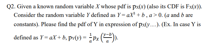 Solved Q2. Given a known random variable X whose pdf is | Chegg.com