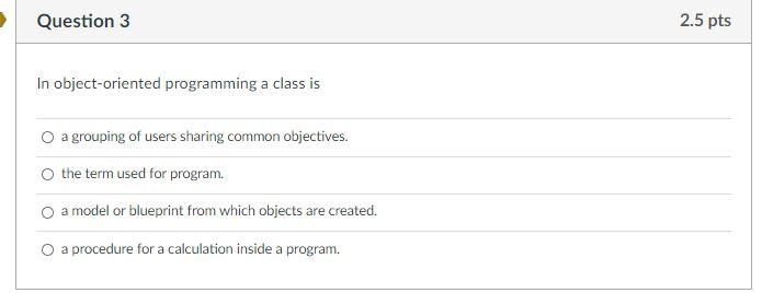 Solved Question 3 2.5 pts In object-oriented programming a | Chegg.com