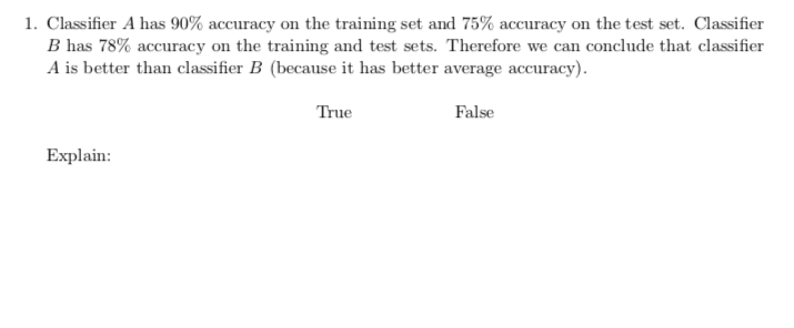 Solved 1. Classifier A has 90% accuracy on the training set | Chegg.com