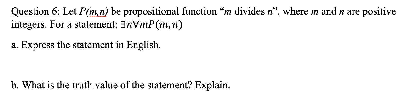 Solved Question 6: Let P(m,n) Be Propositional Function “m | Chegg.com