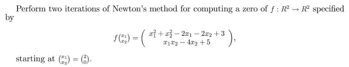 Solved Perform two iterations of Newton's method for | Chegg.com