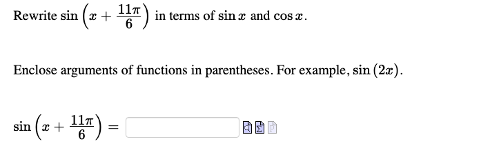 Solved Rewrite sin(x+611π) in terms of sinx and cosx. | Chegg.com