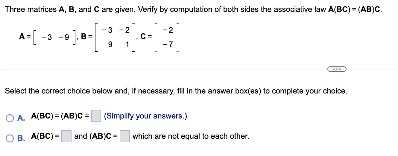 Solved Three Matrices A,B, And C Are Given. Verify By | Chegg.com