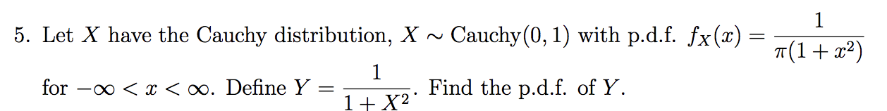 Solved 1 +(1+x2) 5. Let X have the Cauchy distribution, X ~ | Chegg.com