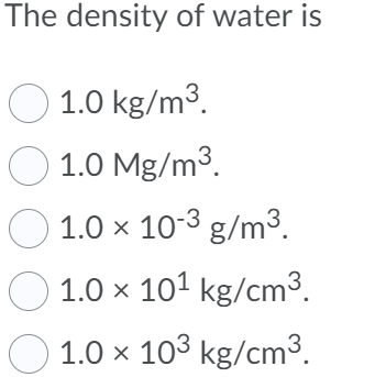 Solved The density of water is 1.0 kg m3 1.0 Mg m3 1.0 Chegg