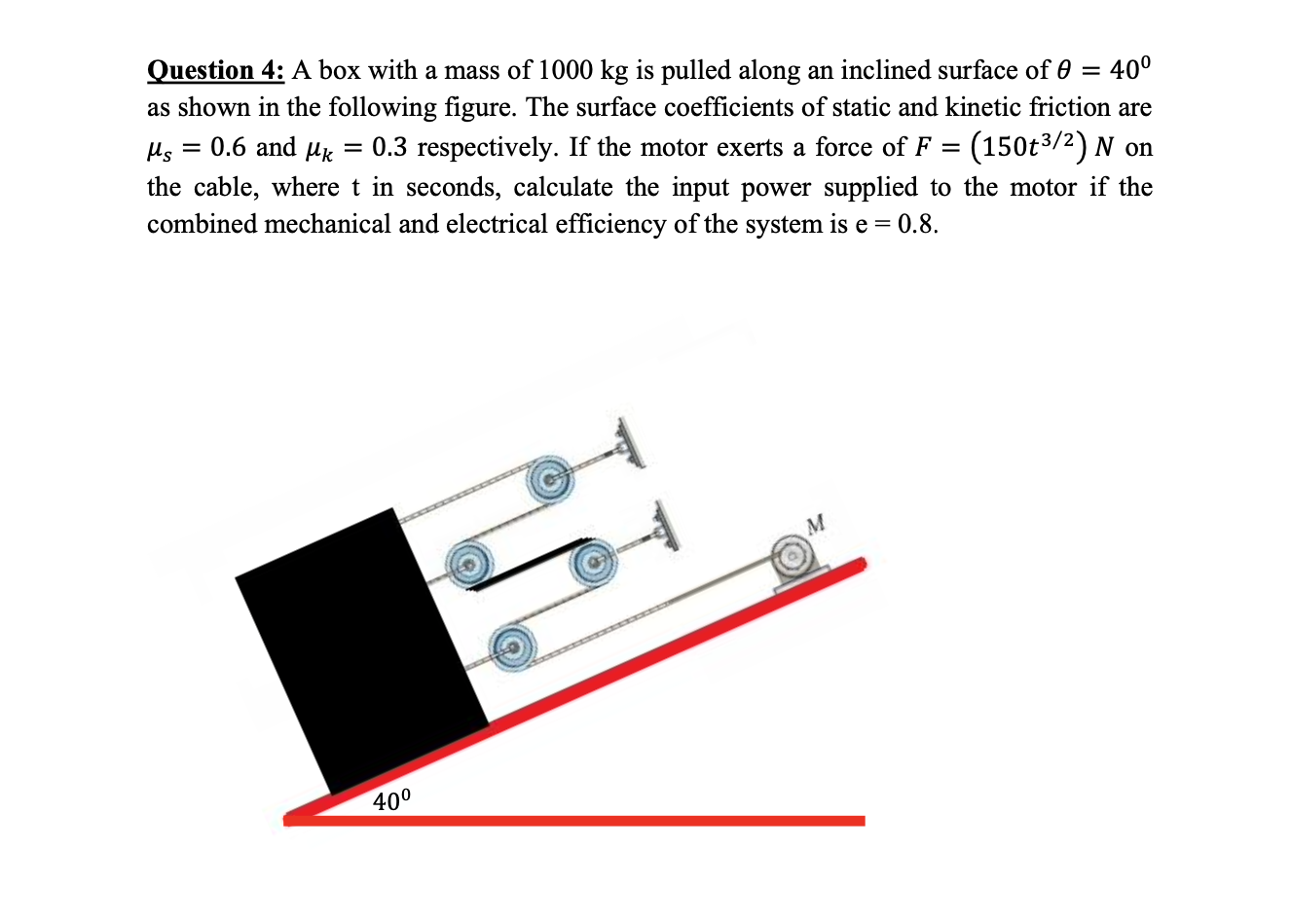 Solved Question 4 A box with a mass of 1000 kg is pulled