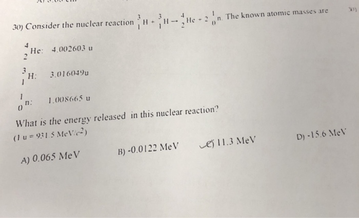 Solved 30) Consider the nuclear reaction The known atomic | Chegg.com