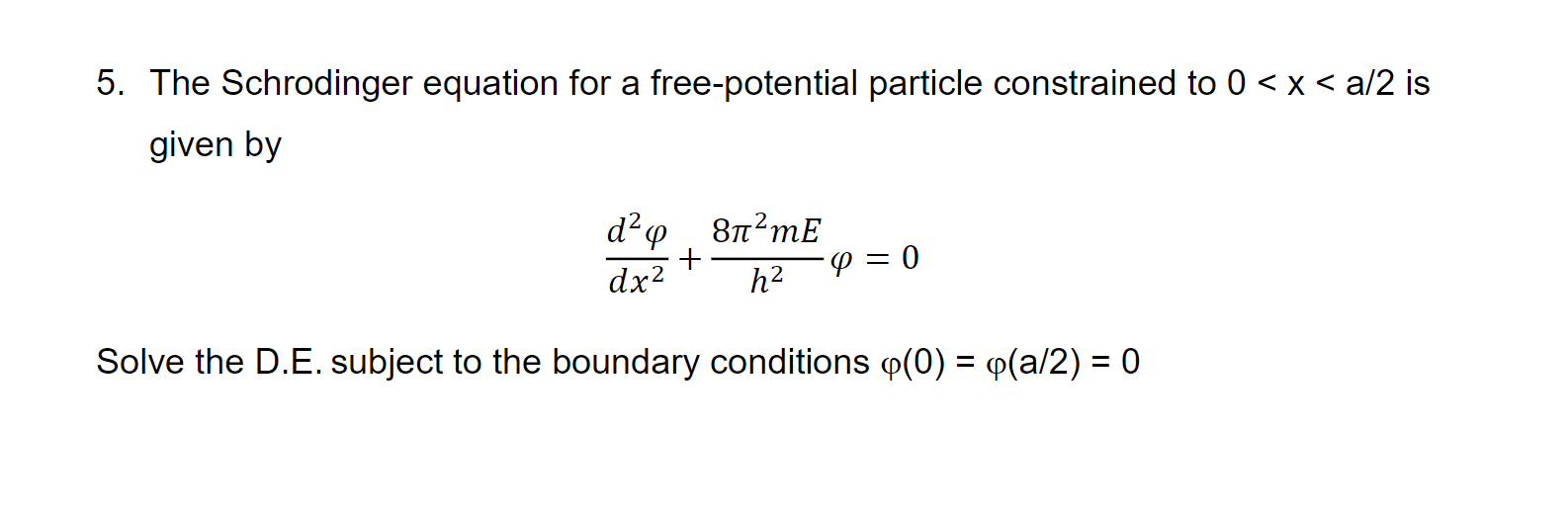 Solved 5. The Schrodinger equation for a free-potential | Chegg.com