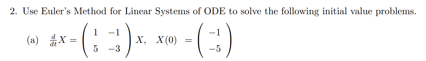 2. Use Euler's Method for Linear Systems of ODE to | Chegg.com