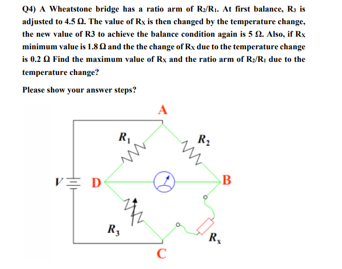 Solved ) A Wheatstone bridge has a ratio arm of R2/R1. At | Chegg.com